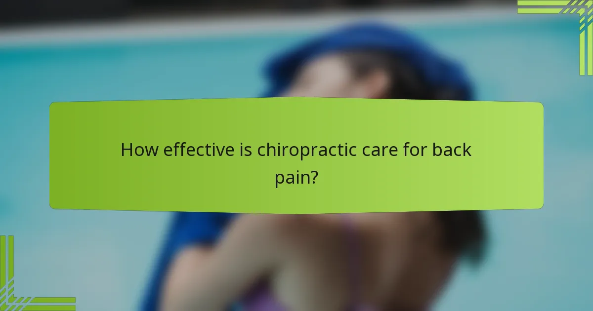How effective is chiropractic care for back pain?