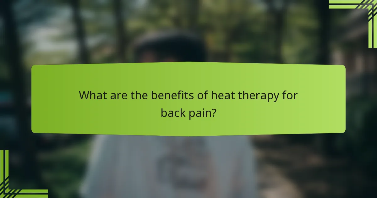 What are the benefits of heat therapy for back pain?