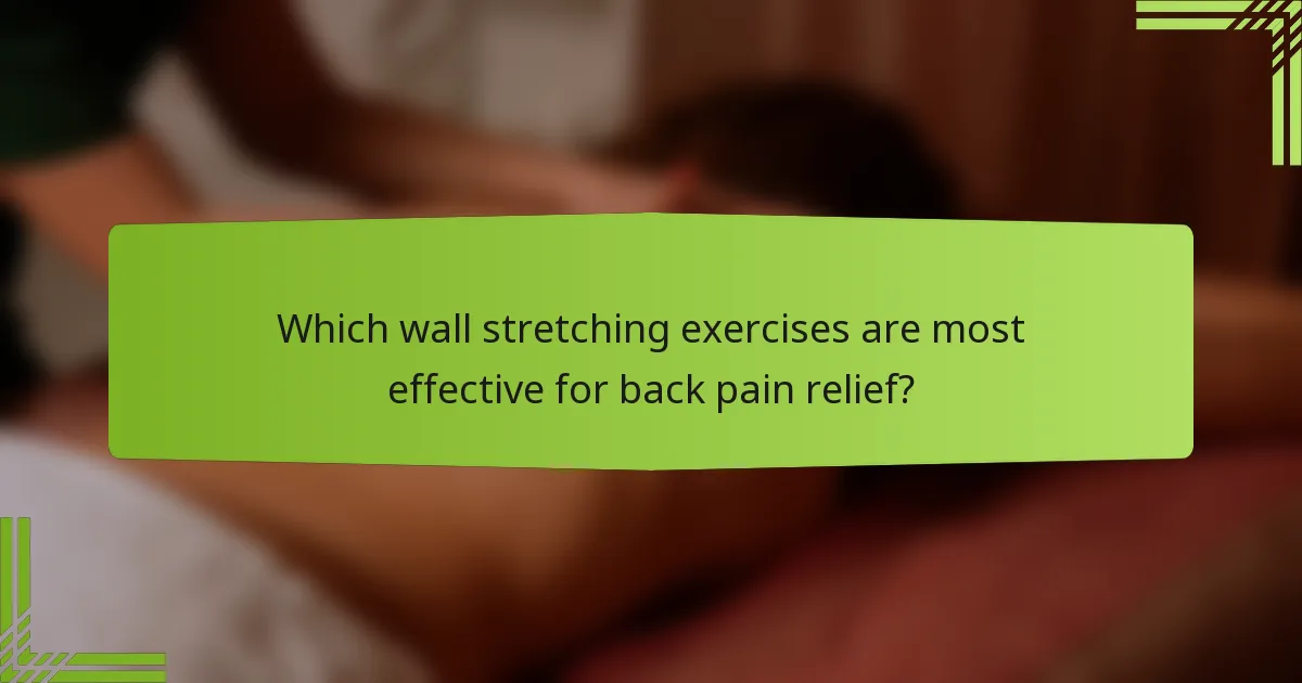 Which wall stretching exercises are most effective for back pain relief?